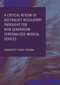 A Critical Review of Australia’s Regulatory Oversight For New Generation Personalised Medical Devices