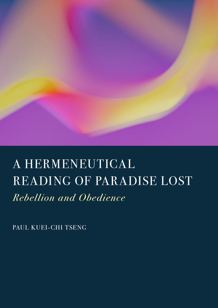A Hermeneutical Reading of Paradise Lost: Rebellion and Obedience