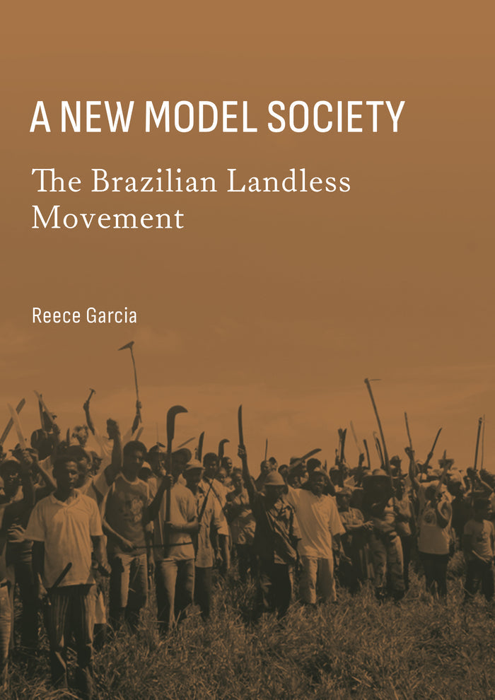 A New Model Society: The Brazilian Landless Movement