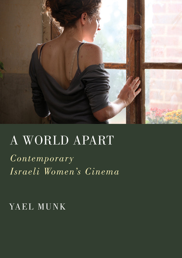 A World Apart: Contemporary Israeli Women’s Cinema
