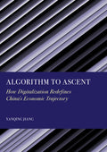 Algorithm to Ascent: How Digitalization Redefines China’s Economic Trajectory