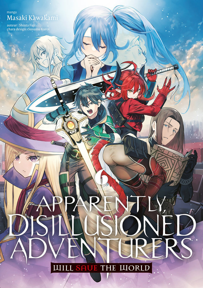 Apparently, Disillusioned Adventurers Will Save the World - Tome 06