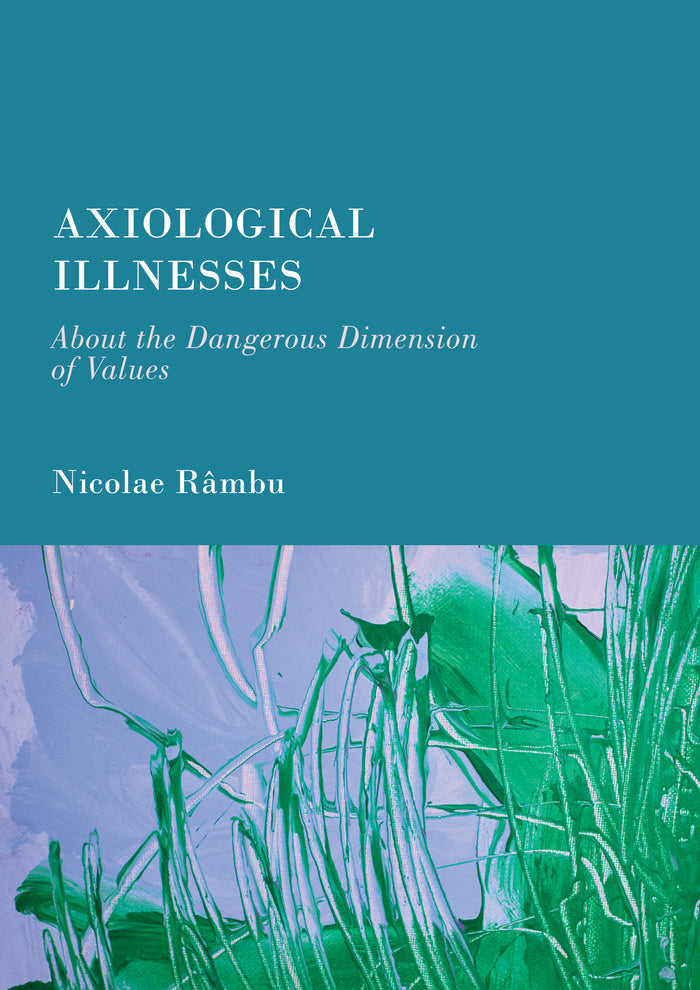 Axiological Illnesses: About the Dangerous Dimension of Values