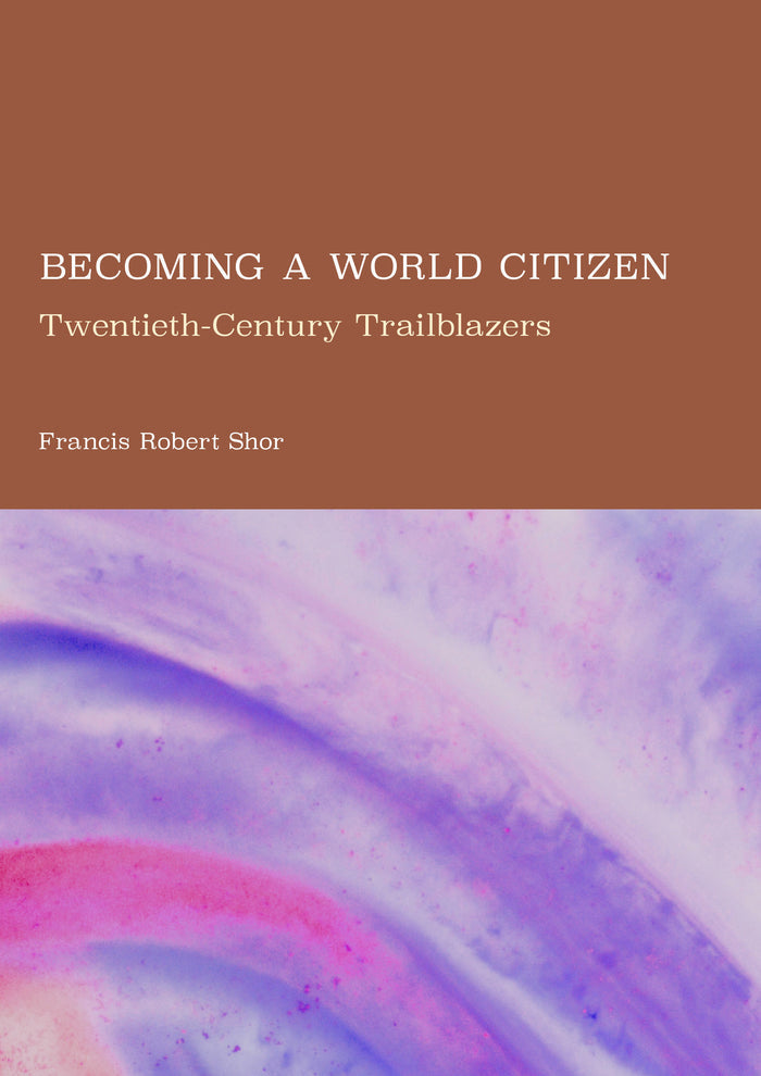Becoming a World Citizen: Twentieth-Century Trailblazers