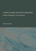 Climate Change and Water Resources: Global Challenges, Local Solutions