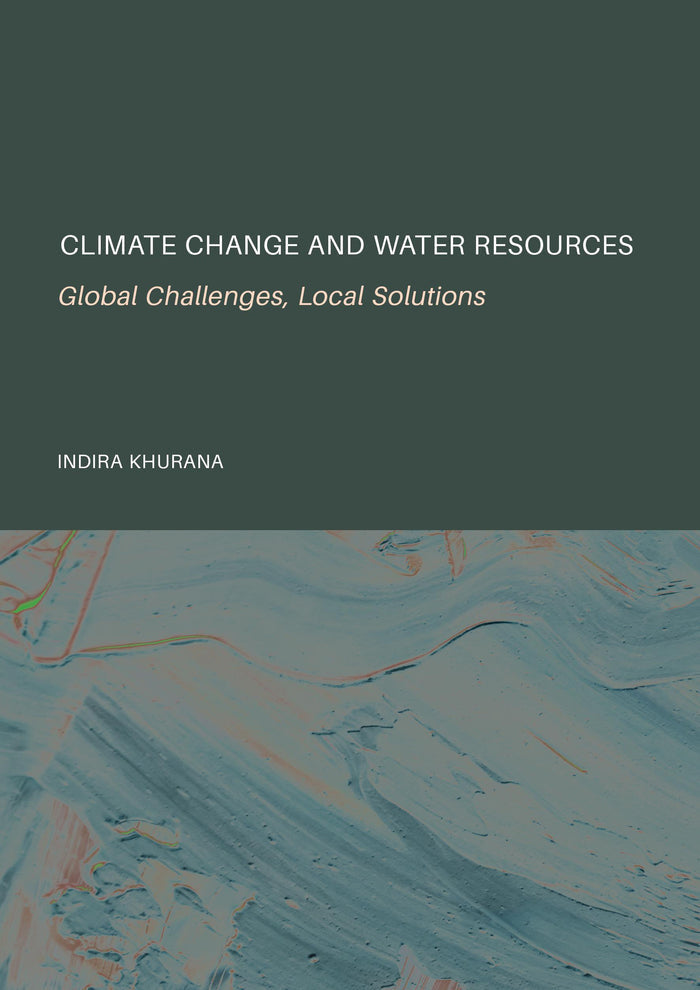 Climate Change and Water Resources: Global Challenges, Local Solutions