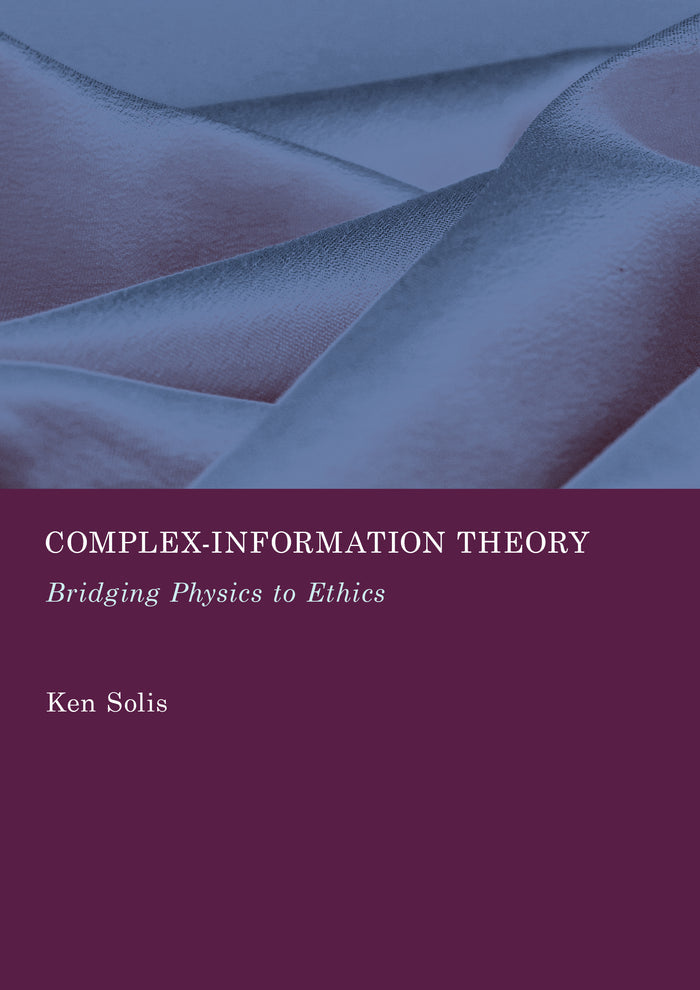 Complex-Information Theory: Bridging Physics to Ethics