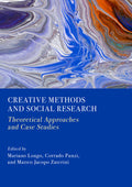 Creative Methods and Social Research: Theoretical Approaches and Case Studies