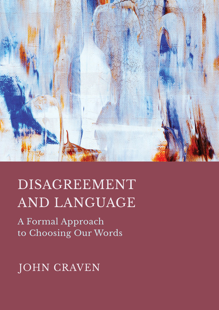 Disagreement and Language: A Formal Approach to Choosing Our Words