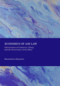 Economics of Air Law: Intersections of Commerce, Policy, and the Governance of the Skies