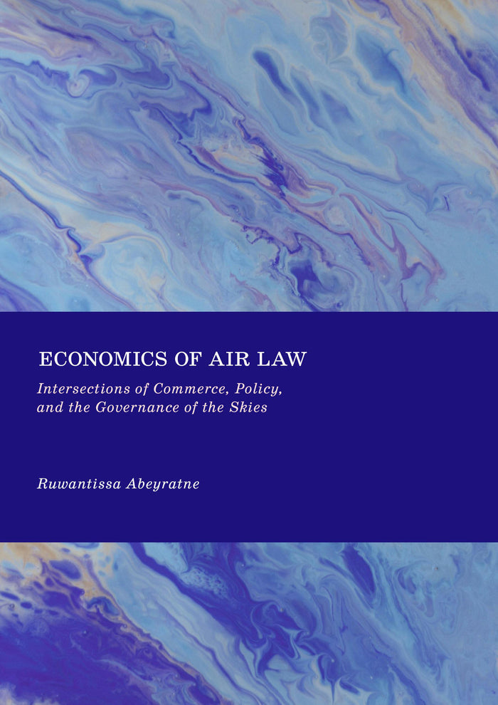 Economics of Air Law: Intersections of Commerce, Policy, and the Governance of the Skies