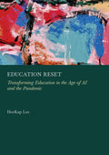 Education Reset: Transforming Education in the Age of AI and the Pandemic