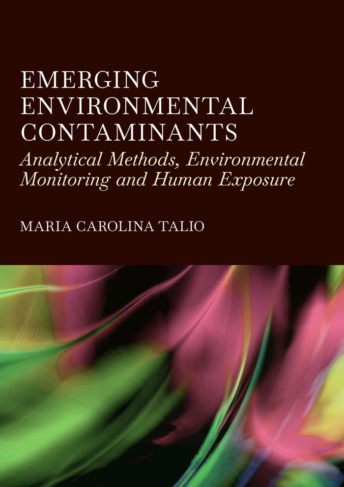 Emerging Environmental Contaminants: Analytical Methods, Environmental Monitoring and Human Exposure