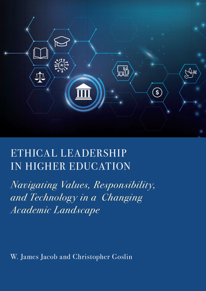 Ethical Leadership in Higher Education: Navigating Values, Responsibility, and Technology in a  Changing Academic Landscape