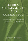 Ethics, Sustainability and Fratelli Tutti: Towards a Just and Viable World Order Inspired by Pope Francis