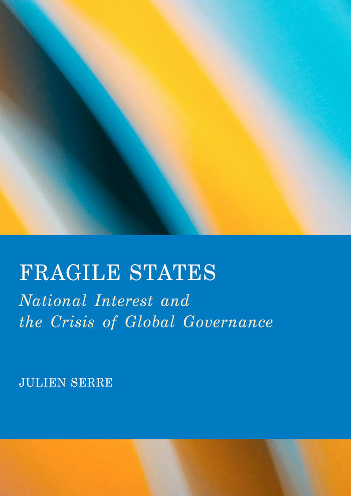 Fragile States: National Interest and the Crisis of Global Governance