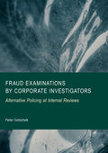 Fraud Examinations by Corporate Investigators: Alternative Policing at Internal Reviews