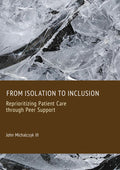 From Isolation to Inclusion: Reprioritizing Patient Care through Peer Support