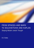 From Spinoza and Marx to Soloveitchik and Kaplan: Shaping Modern Jewish Thought