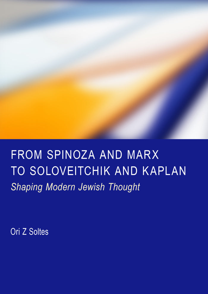 From Spinoza and Marx to Soloveitchik and Kaplan: Shaping Modern Jewish Thought
