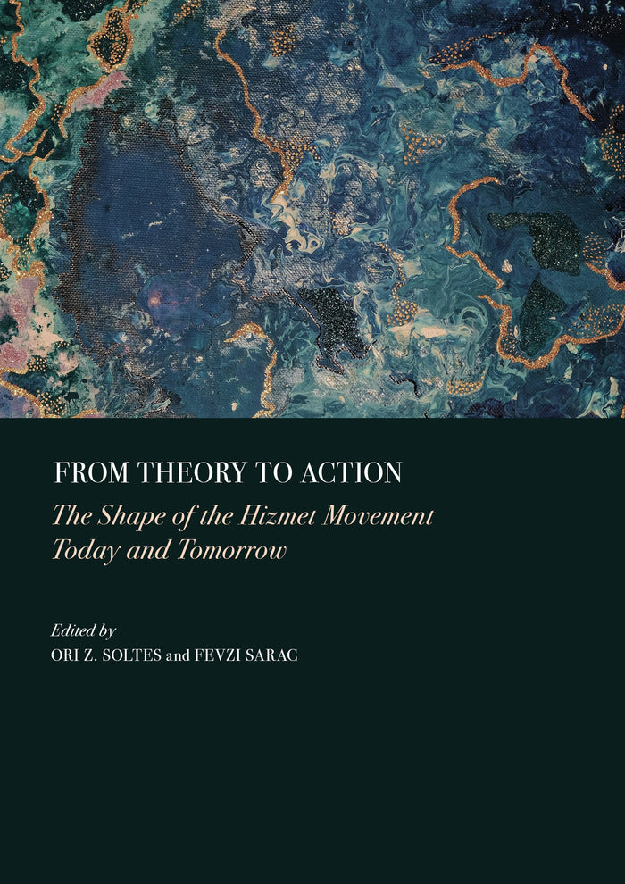 From Theory to Action: The Shape of the Hizmet Movement Today and Tomorrow