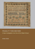 Frugality Then and Now: A New Investigation Into One of the Oldest Virtues