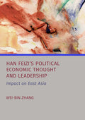 Han Feizi's Political Economic Thought and Leadership: Impact on East Asia