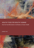 Healthy Food for Healthy Humans: How the Food Microbiome Contributes to Human Health