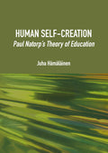 Human Self-Creation: Paul Natorp’s Theory of Education