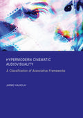 Hypermodern Cinematic Audiovisuality: A Classification of Associative Frameworks