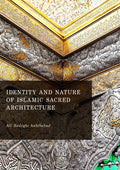 Identity and Nature of Islamic Sacred Architecture