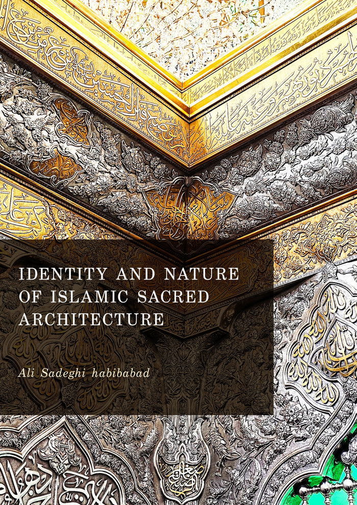 Identity and Nature of Islamic Sacred Architecture