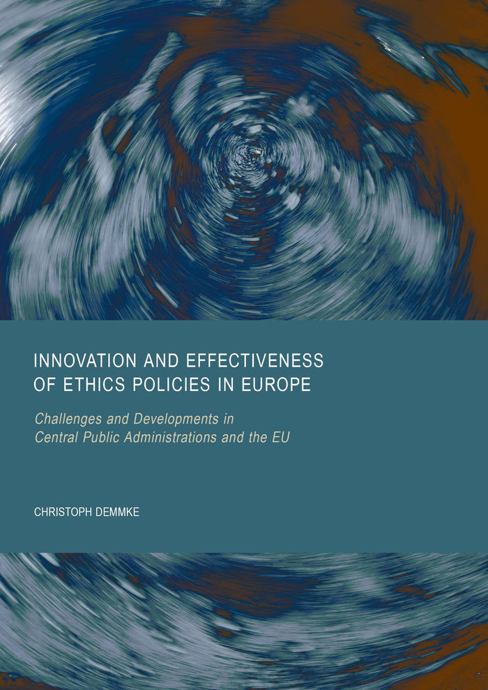 Innovation and Effectiveness of Ethics Policies in Europe: Challenges and Developments in Central Public Administrations and the EU