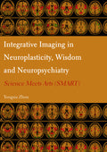 Integrative Imaging in Neuroplasticity, Wisdom and Neuropsychiatry: Science Meets Arts (SMART)