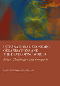 International Economic Organisations and the Developing World: Roles, Challenges and Prospects