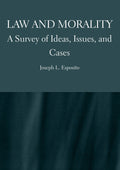 Law and Morality: A Survey of Ideas, Issues, and Cases