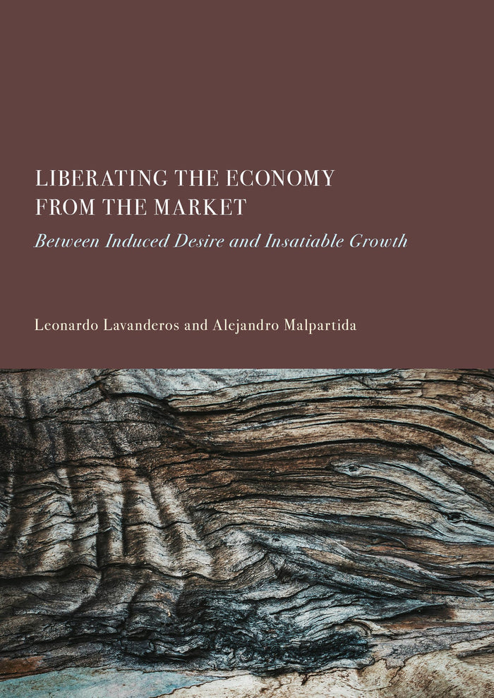 Liberating the Economy from the Market: Between Induced Desire and Insatiable Growth