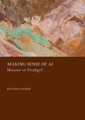 Making Sense of AI: Monster or Prodigy?