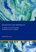 Mamluks and Generals: A Study on the Genealogy of Military Rule in Egypt