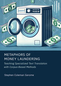 Metaphors of Money Laundering: Teaching Specialized Text Translation with Corpus-Based Methods