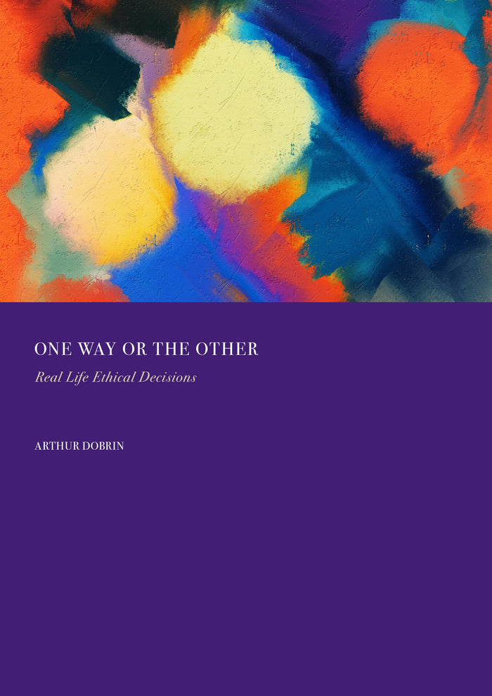 One Way or the Other: Real Life Ethical Decisions