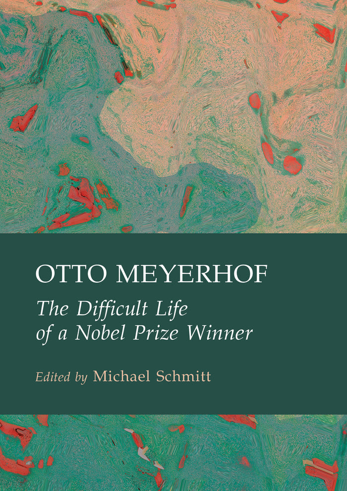 Otto Meyerhof: The Difficult Life of a Nobel Prize Winner