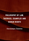 Philosophy of Law, Theories, Examples and Human Rights