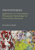 Photostories: Applications of a Participatory Photography Methodology for Social Science Research