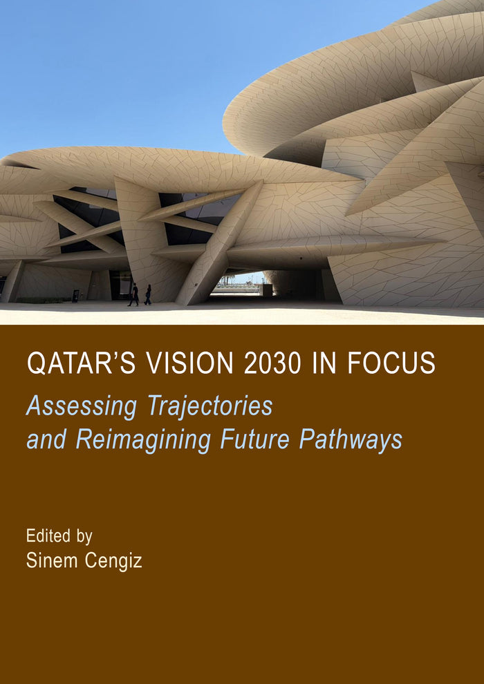 Qatar’s Vision 2030 in Focus: Assessing Trajectories and Reimagining Future Pathways