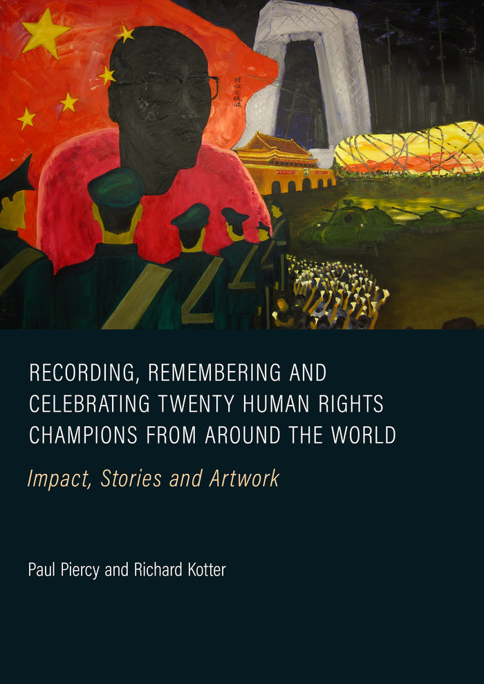 Recording, Remembering and Celebrating Twenty Human Rights Champions from around the World: Impact, Stories and Artwork