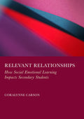 Relevant Relationships: How Social Emotional Learning Impacts Secondary Students