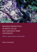 Research Perspectives on White-Collar and Corporate Crime Convenience: Motives, Opportunities, and Attitudes