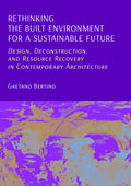 Rethinking the Built Environment for a Sustainable Future: Design, Deconstruction, and Resource Recovery in Contemporary Architecture