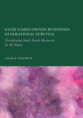 Saudi Family-Owned Businesses Generational Survival: Transforming Saudi Family Businesses for the Future